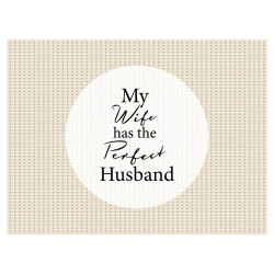 Tischset Vinyl MY WIFE HAS THE PERFECT HUSBAND