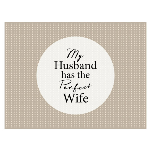 Tischset Vinyl MY HUSBAND HAS THE PERFECT WIFE