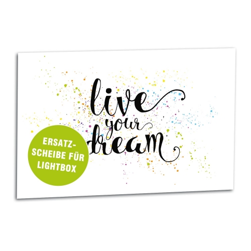 Acrylglasscheibe für Lightbox LIVE YOUR DREAM 30x20 cm